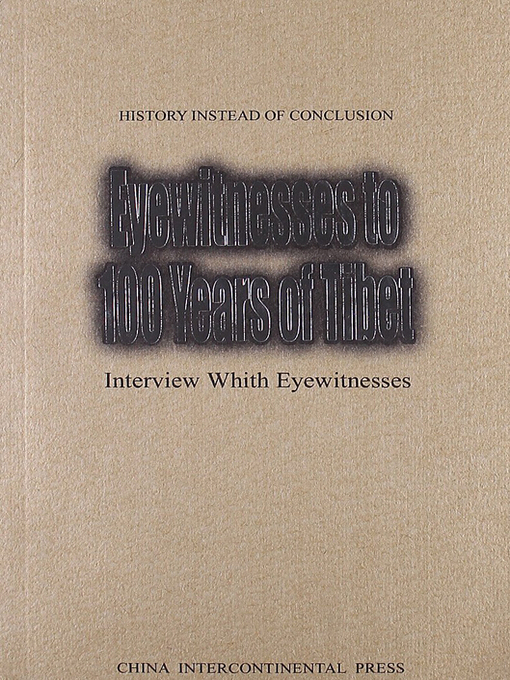Title details for Eyewitnesses To 100 Years Of Tibet（见证百年西藏） by Zhang Xiaoming - Available